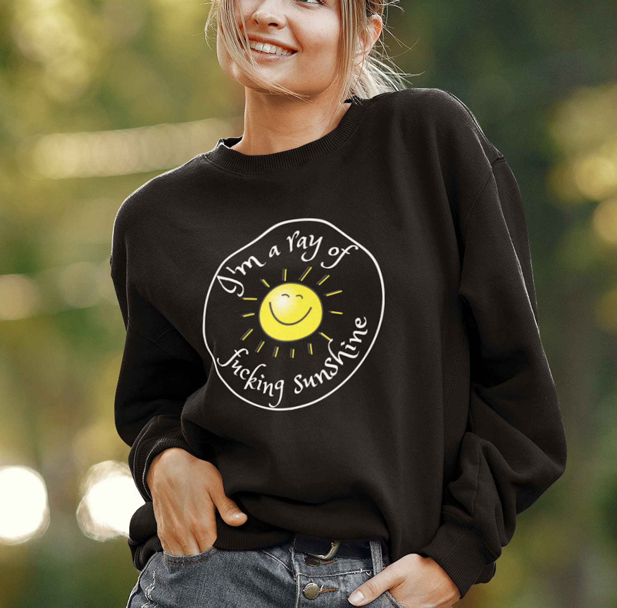 I’m A Ray Of Fucking Sunshine Unisex Sweatshirt