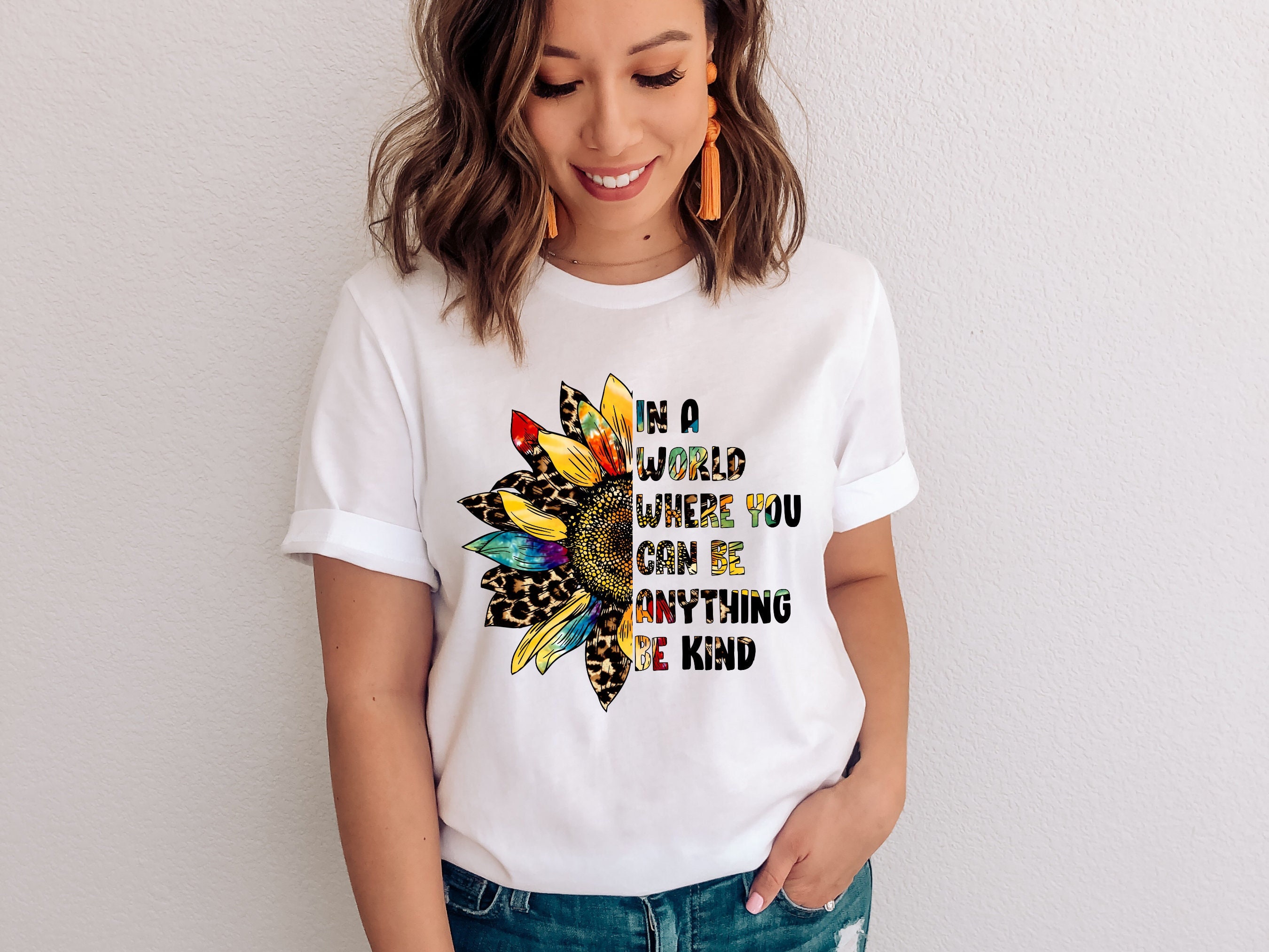 In A World Where You Can Be Anything Be Kind Sunflower Hippie Unisex T-Shirt