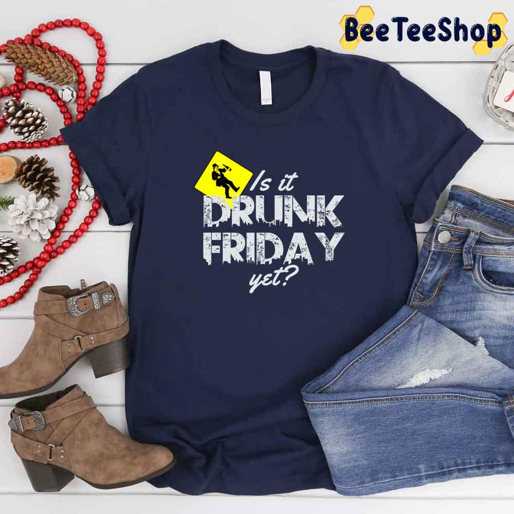 Is It Drunk Friday Yet Caution International Beer Day Unisex T-Shirt