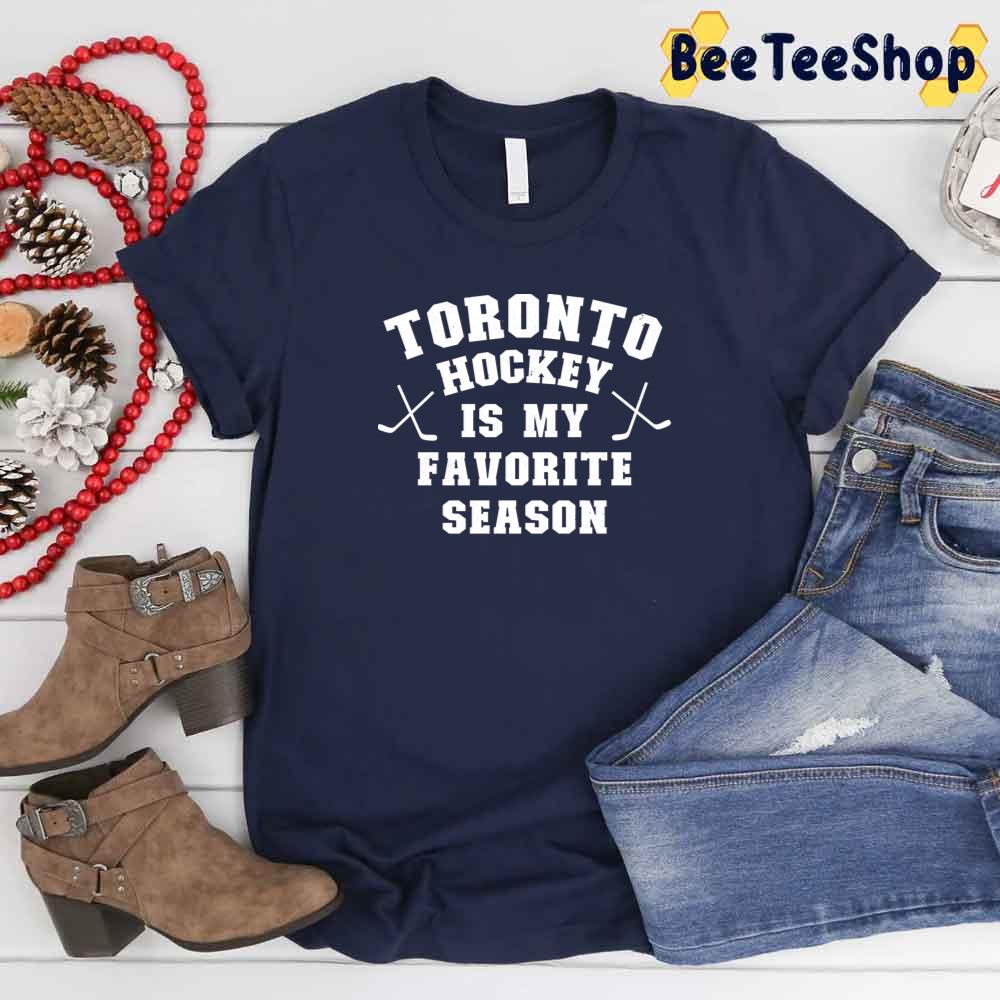 Is My Favorite Season Toronto Maple Leafs Hockey Unisex T-Shirt