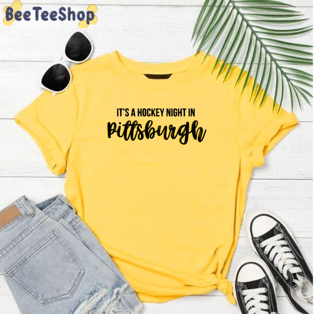 Its A Night In Pittsburgh Penguins Hockey Unisex T-Shirt