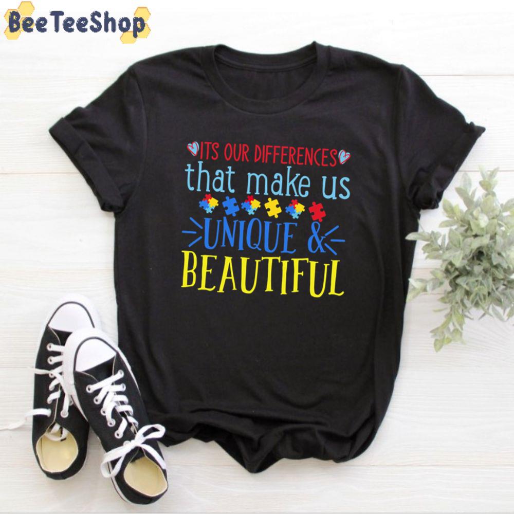 Its Our Differences That Make Us Unique And Beautiful Autism Awareness Unisex T-Shirt