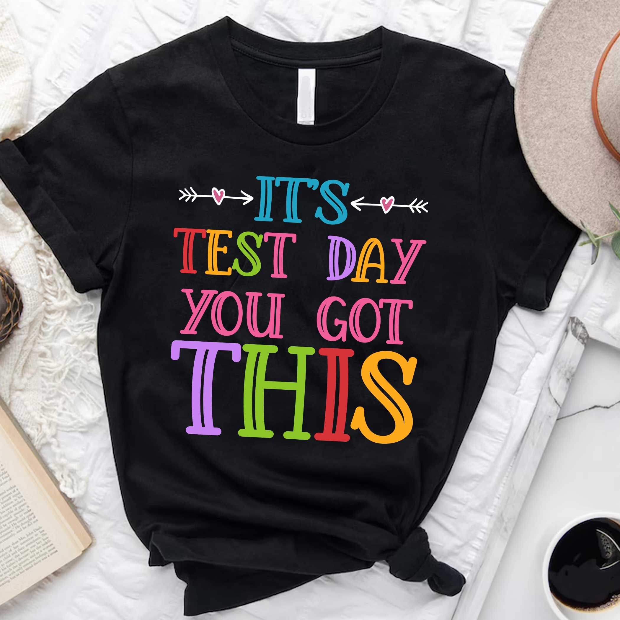 It’s Test Day You Got This Teachers Unisex T-Shirt