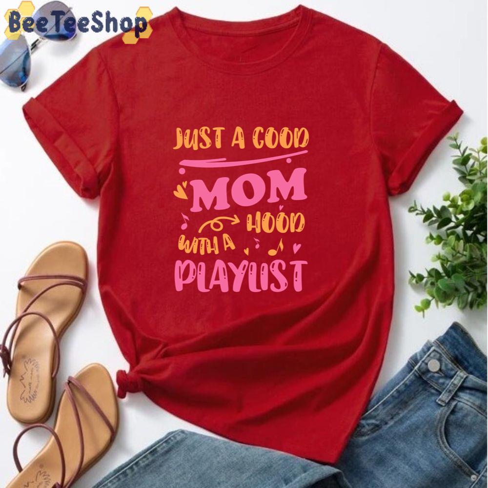 Just A Good Mom Happy Mother’s Day Unisex T-Shirt