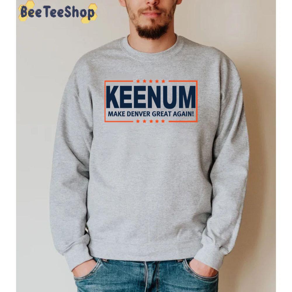 Keenum Mdga Denver Broncos Football Unisex Sweatshirt