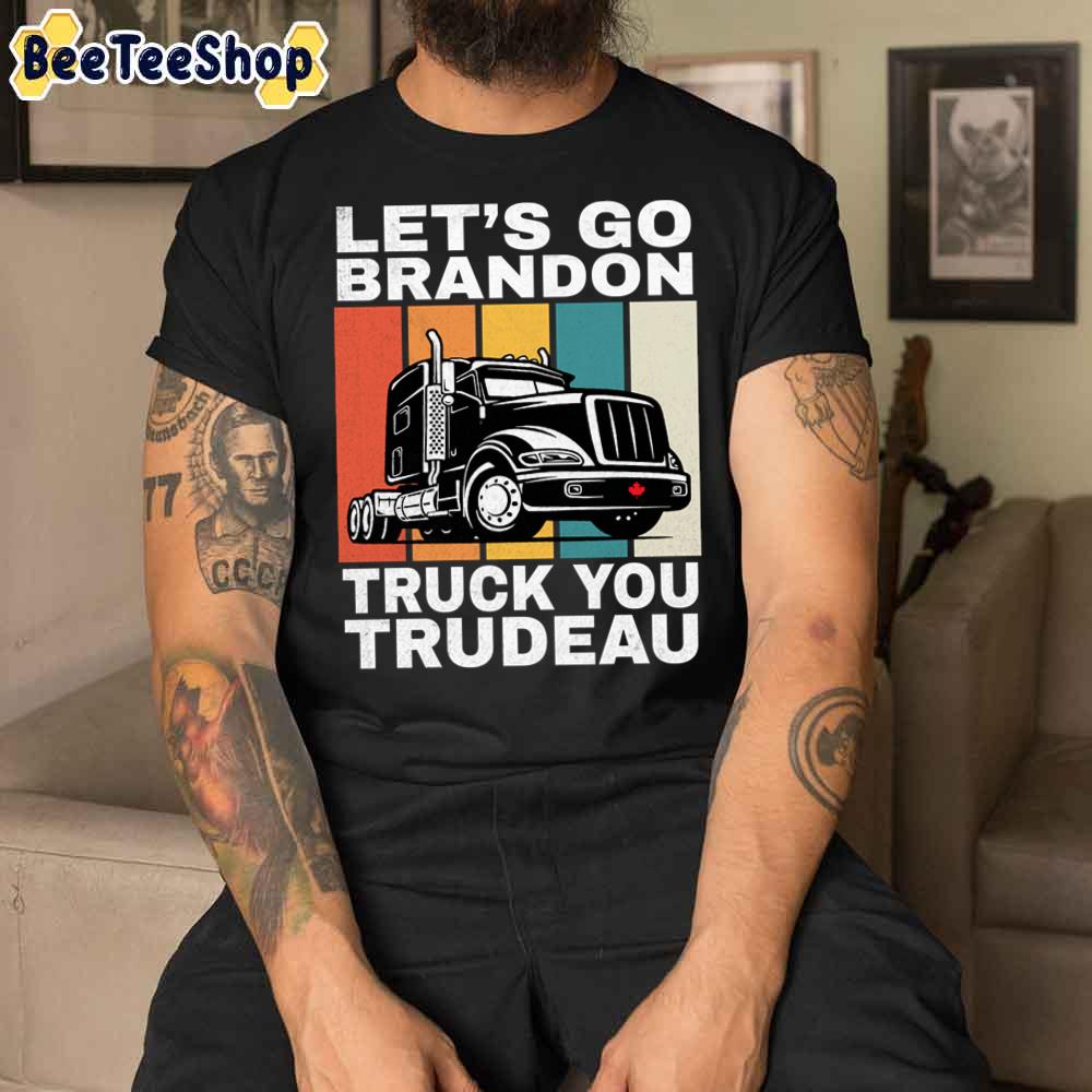 Let’s Go Brandon Truck You Trudeau Unisex T-Shirt