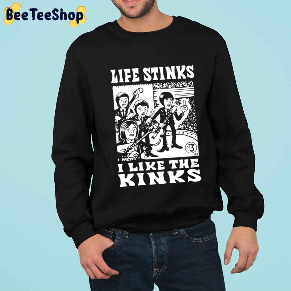 Life Stinks I Like The Kinks Unisex T-Shirt