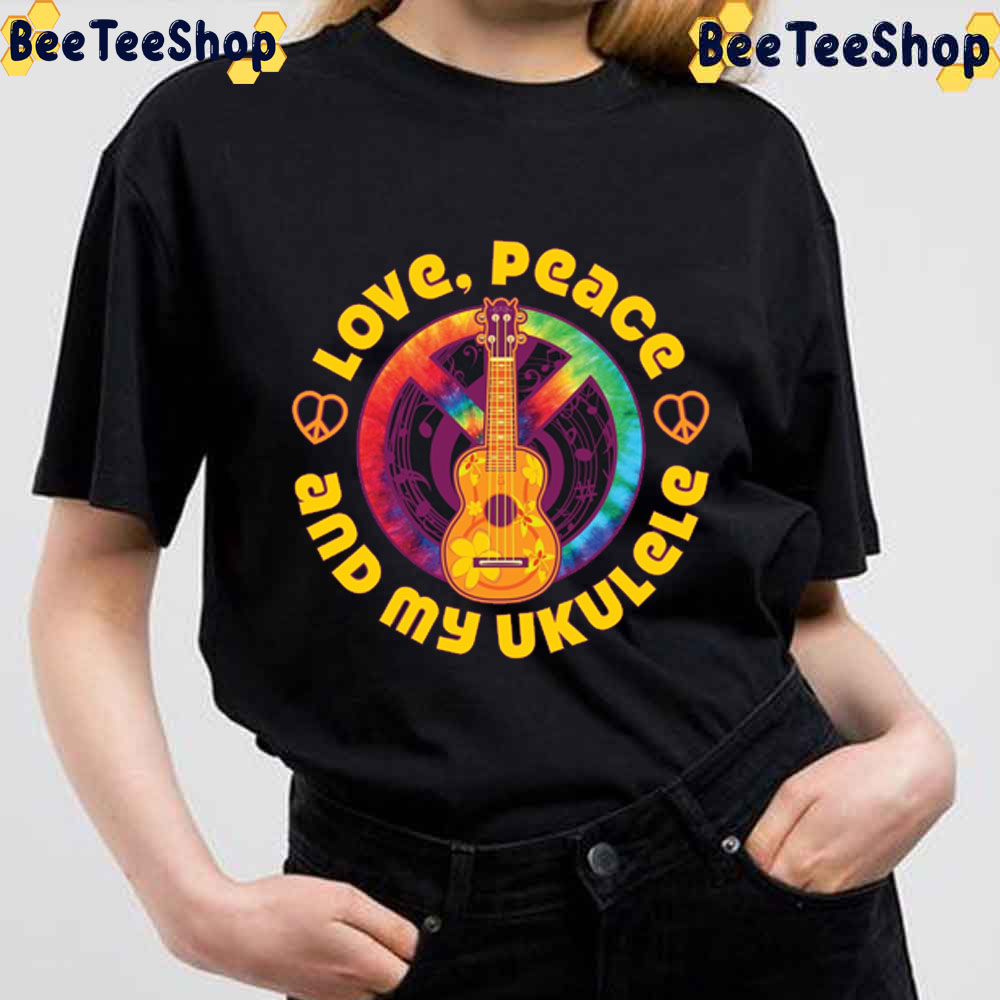 Love Peace And My Ukulele Hippie Unisex T-Shirt