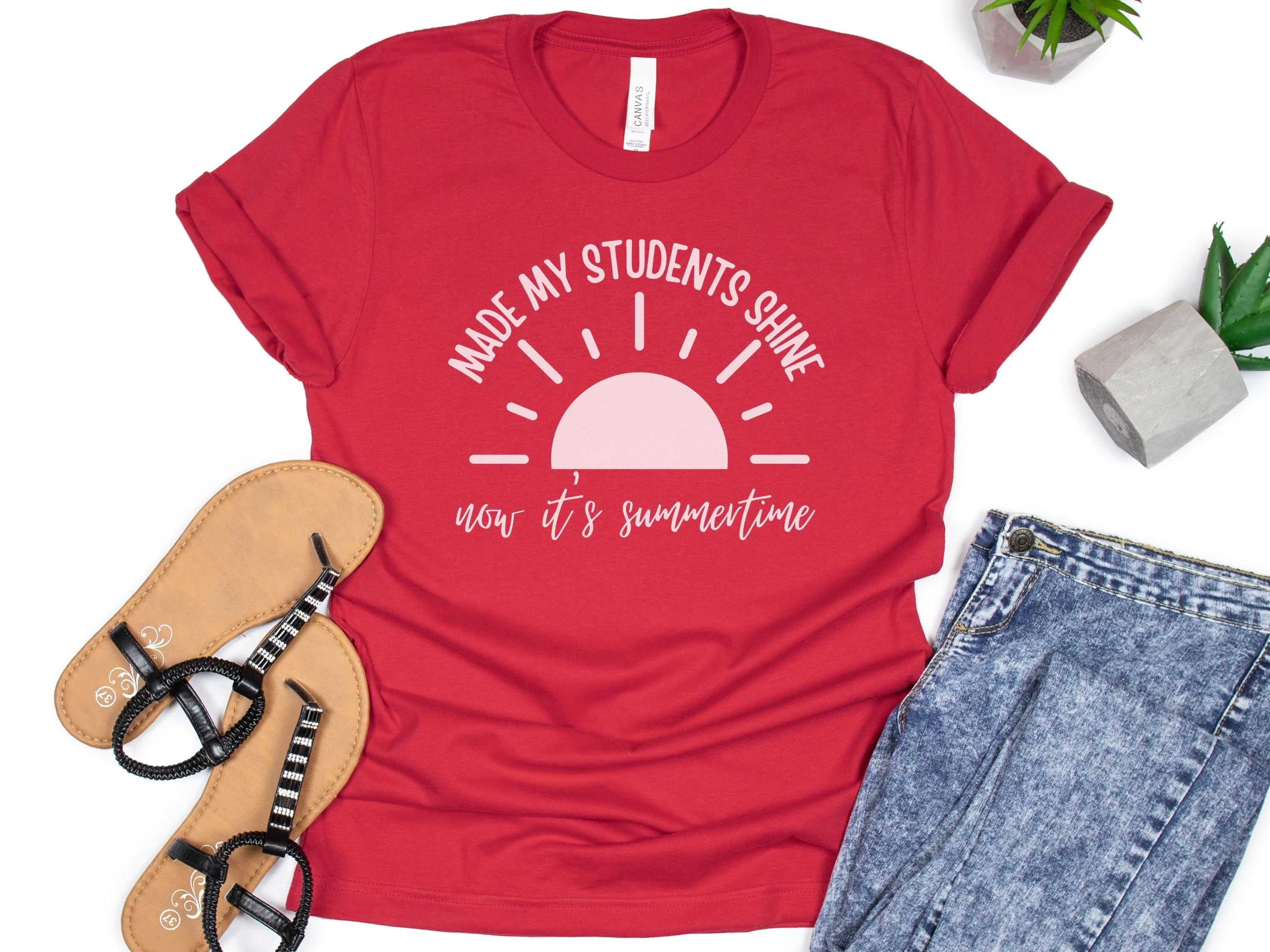 Made My Students Shine Now It’s Summer Teacher Unisex T-Shirt