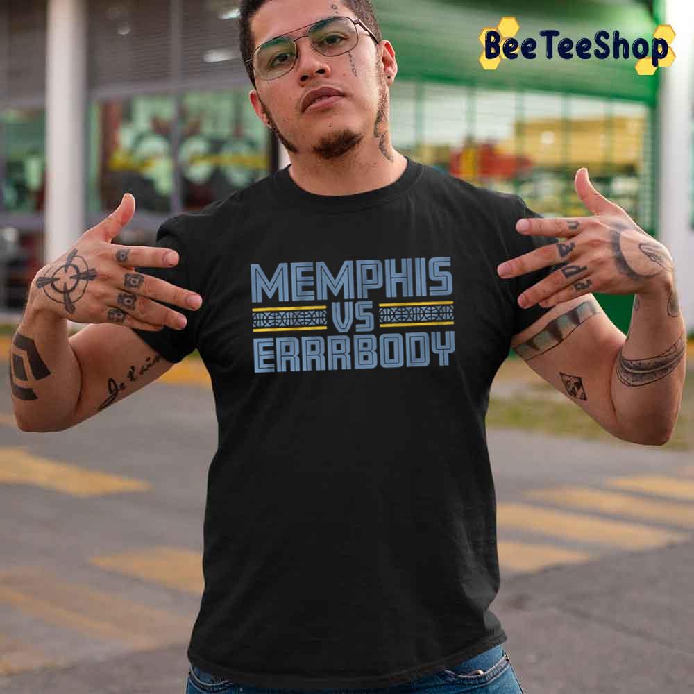 Memphis Vs Errrbbody Memphis Grizzlies Unisex T-Shirt