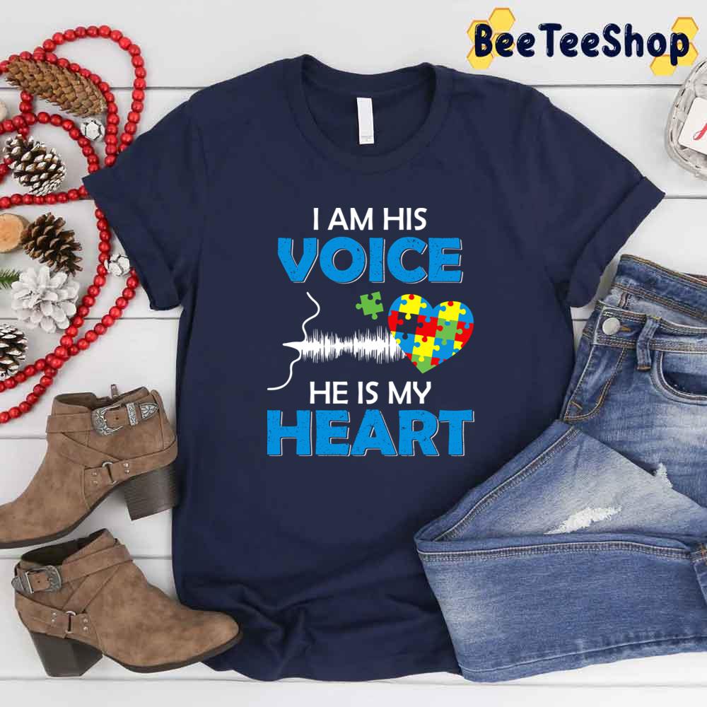 Month Say I Am His Voice He Is My Heart Autism Awareness Unisex T-Shirt