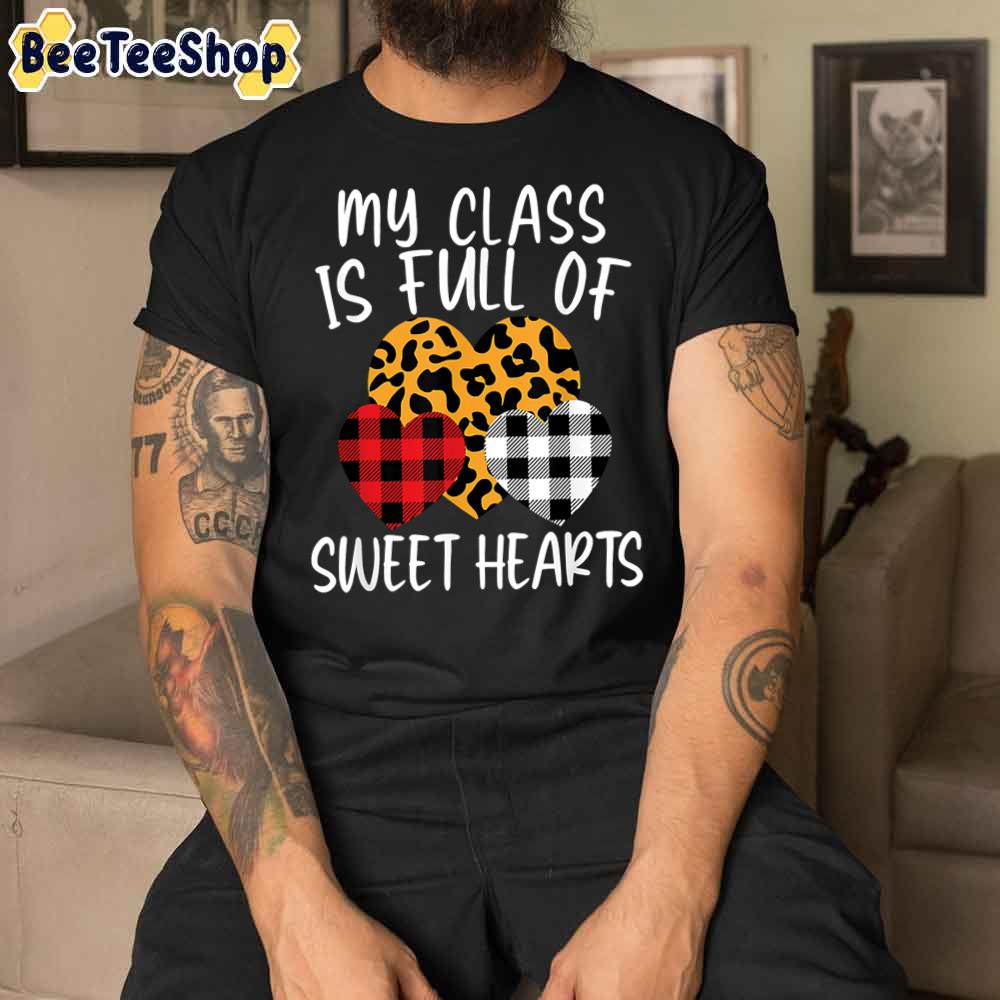 My Class Is Full Of Sweethearts Funny Unisex T-Shirt