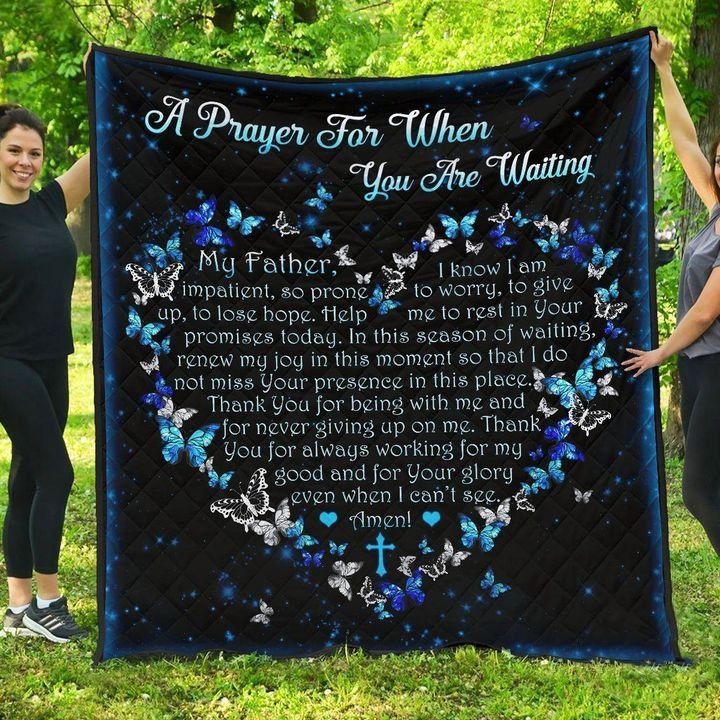 My Father I Know I Am Impatient Quilt Blanket