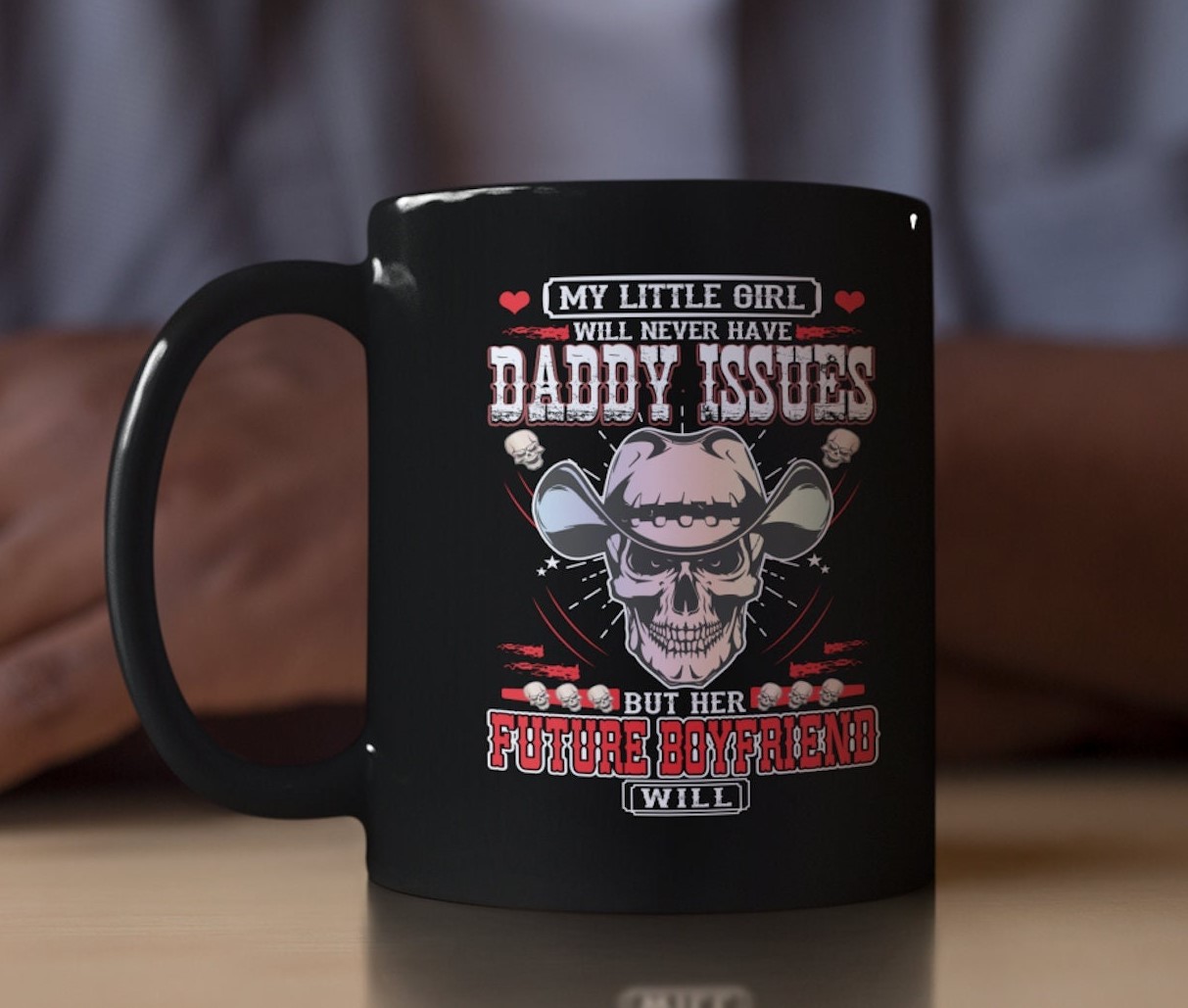 My Little Girl Will Never Have Daddy Issues But Her Future Boyfriend Will Mug