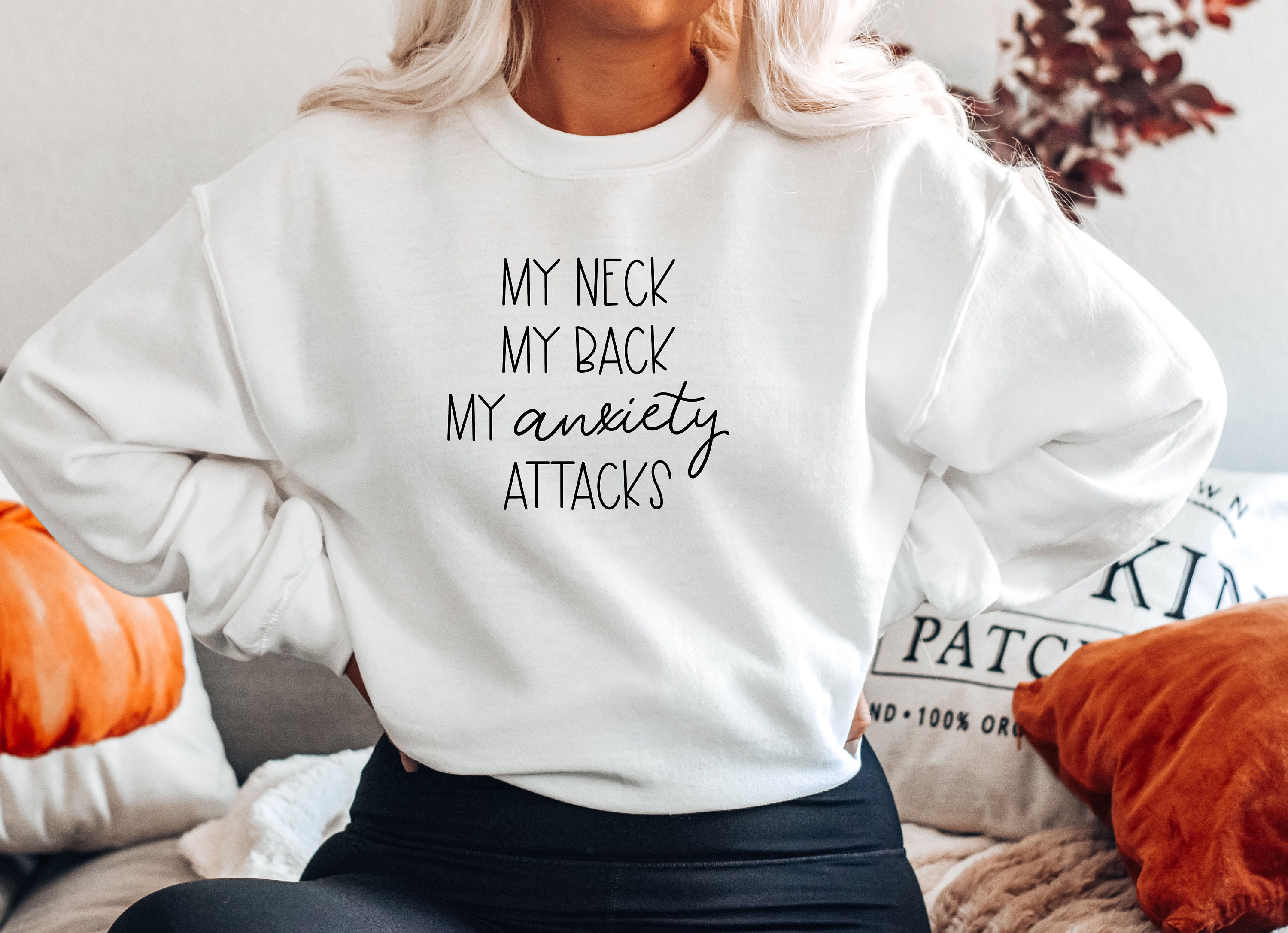 My Neck My Back My Anxiety Attacks Unisex Sweatshirt