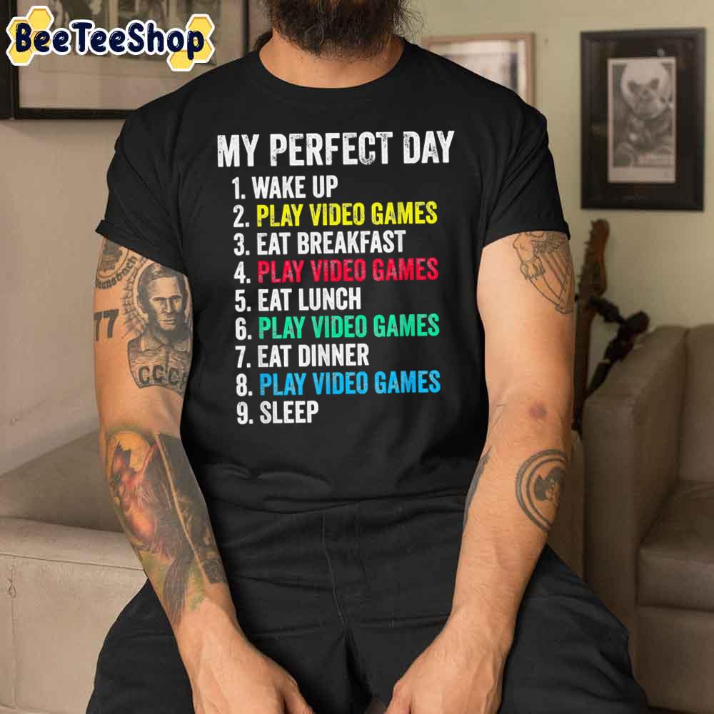 My Perfect Day Playing Game Unisex T-Shirt