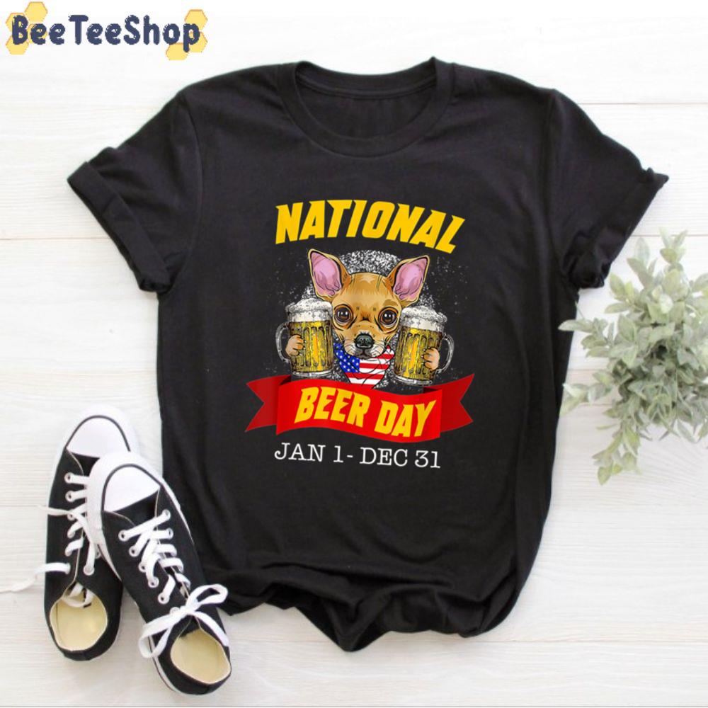 National Beer Chihuahua Funny Lovers International Beer Day Unisex T-Shirt