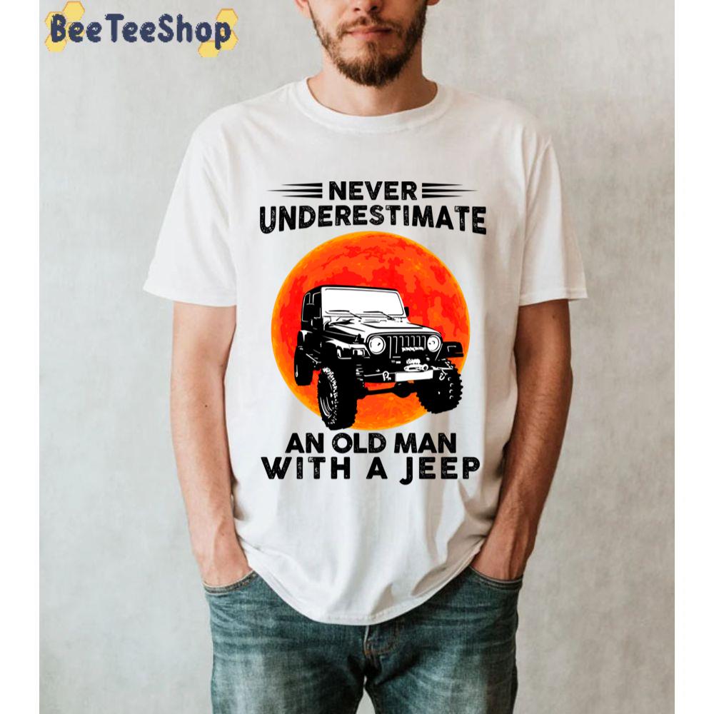 Never Underestimate An Old Man With A Jeep Moon Halloween Unisex T-Shirt