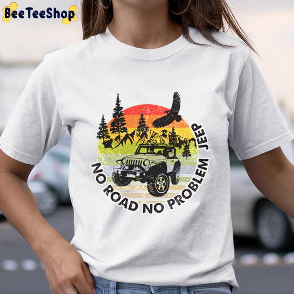 No Road No Problem Jeep Unisex T-Shirt