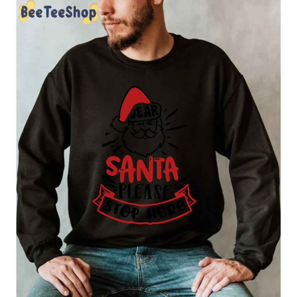 Please Stop Here Dear Santa Christmas Unisex Sweatshirt