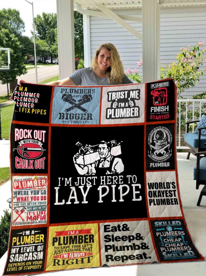 Plumber I’m Just Here To Lay Pipe Quilt Blanket