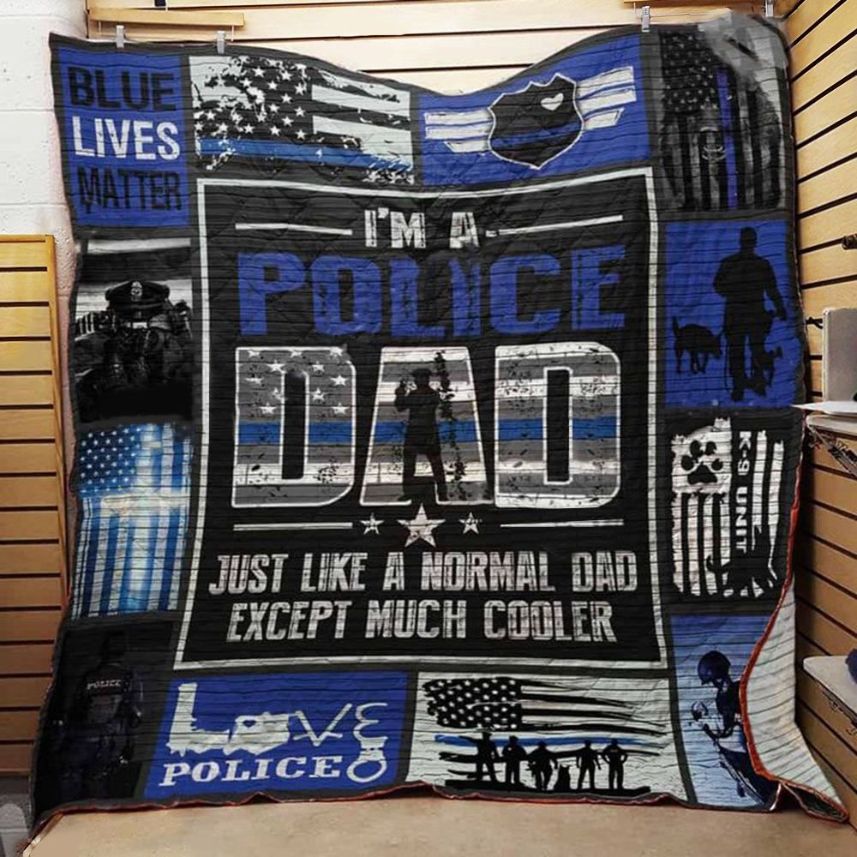 Police Dad Just Like A Normal Dad Except Much Cooler Quilt Blanket