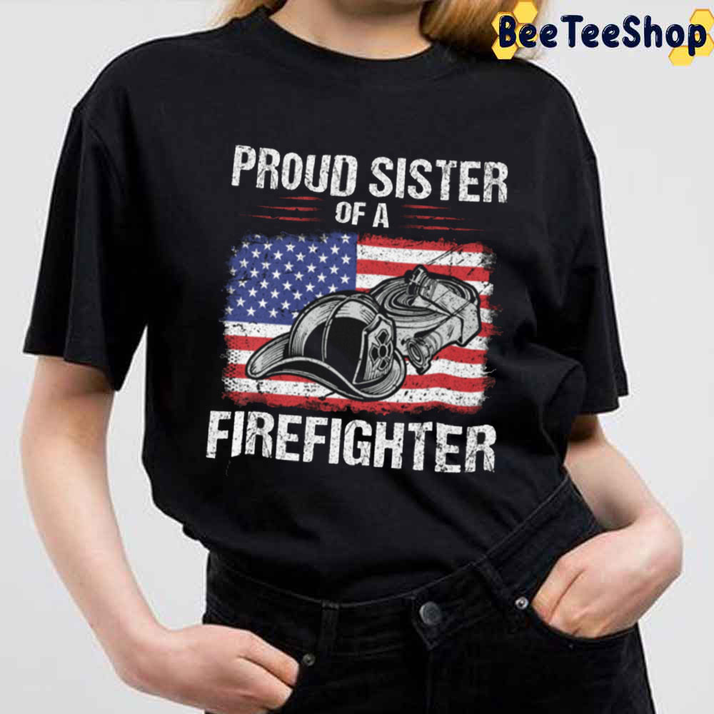 Proud Sister Of A Firefighter Unisex T-Shirt