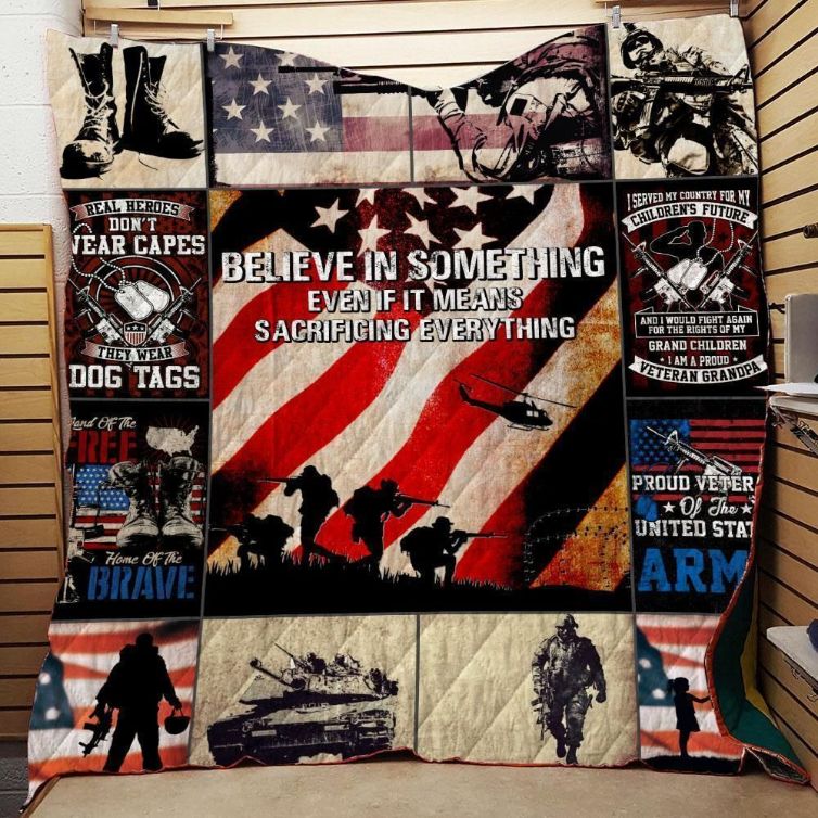 Proud Veteran Of The Us Army Believe In Something Quilt Blanket