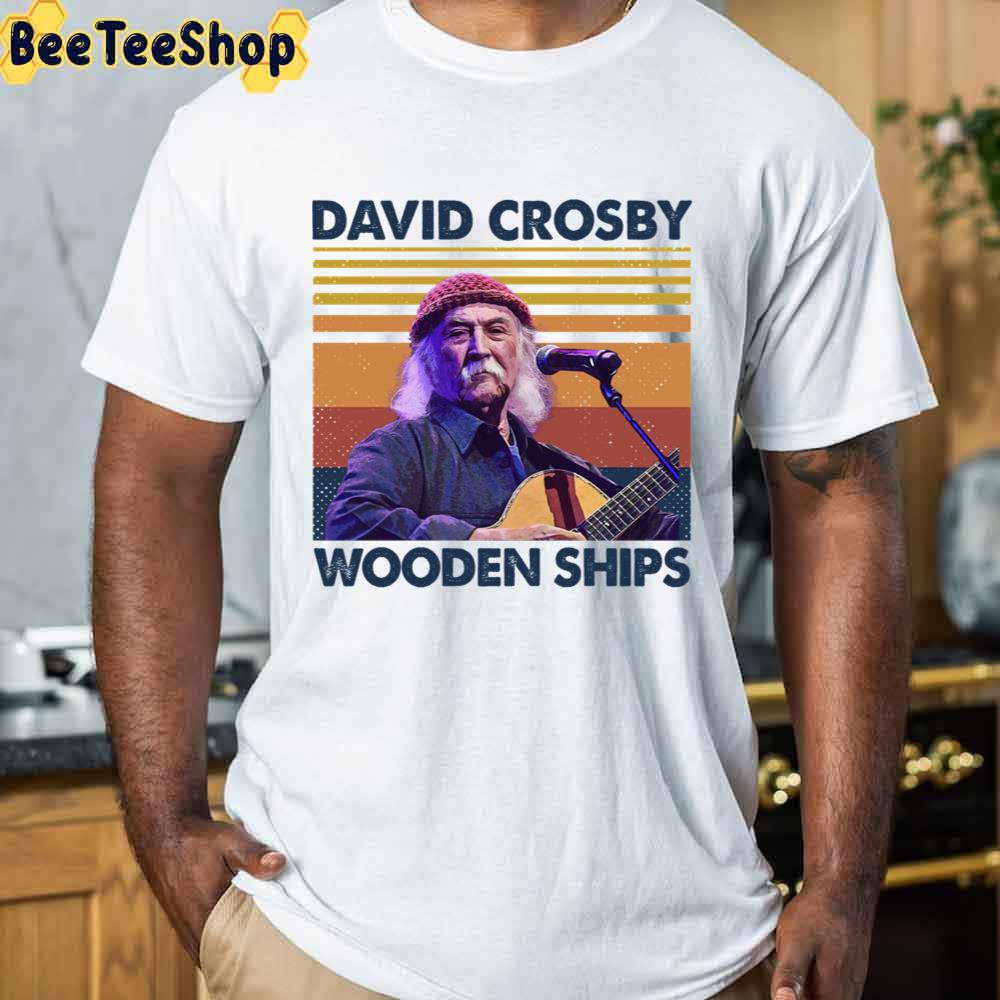 Retro Crosby Wooden Ships Crosby Stills Nash And Young Unisex T-Shirt