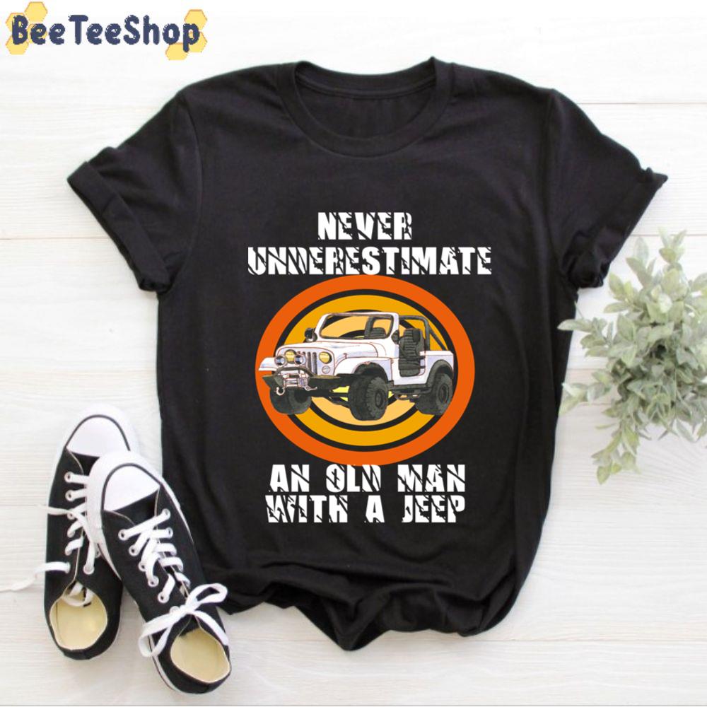 Retro Never Underestimate An Old Man With A Jeep Unisex T-Shirt