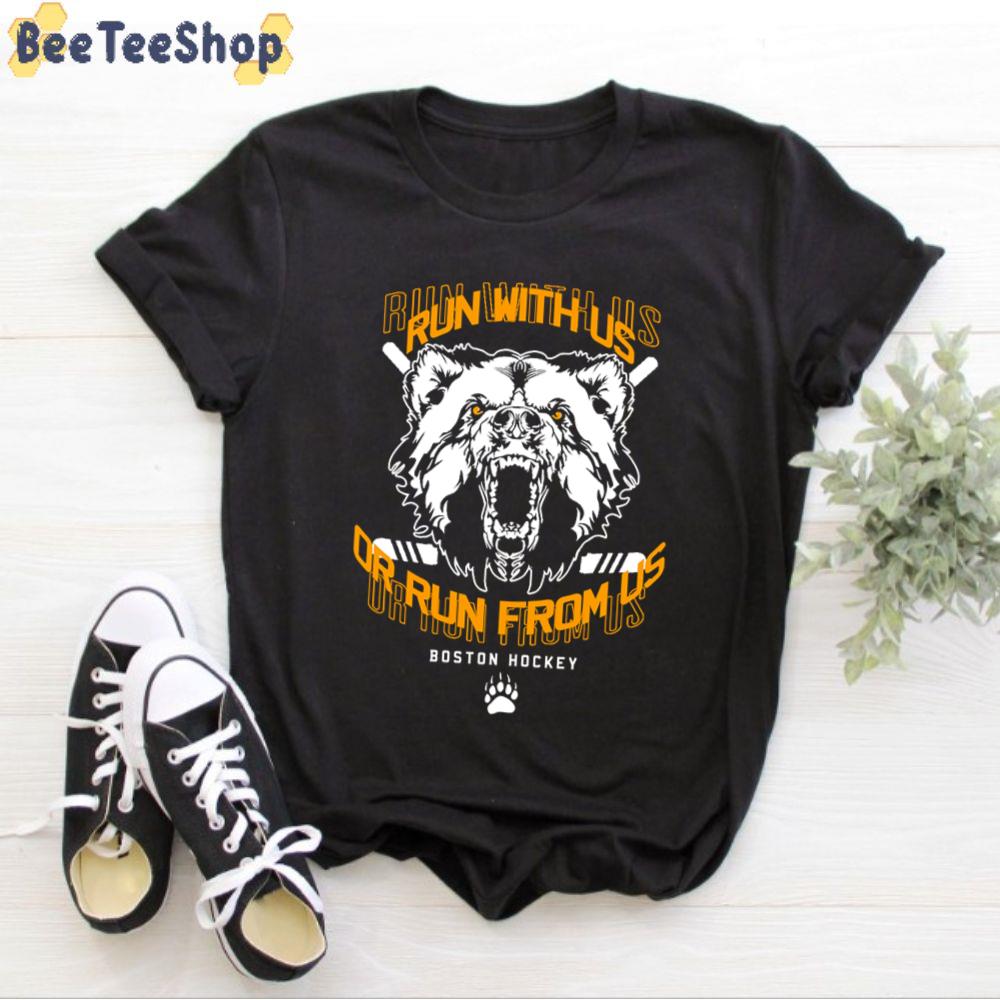 Run With Us Or Run From Us Boston Bruins Hockey Unisex T-Shirt