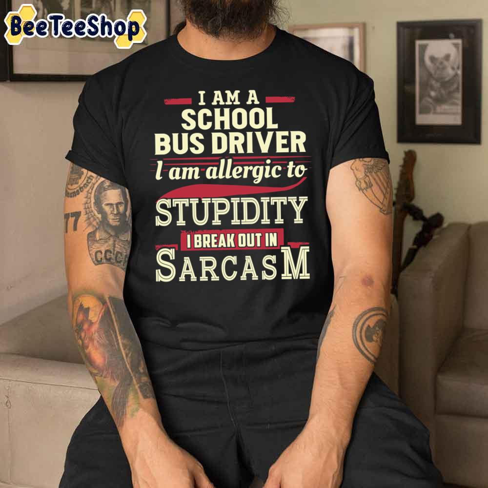 Sarcastic School Bus Driver Unisex T-Shirt