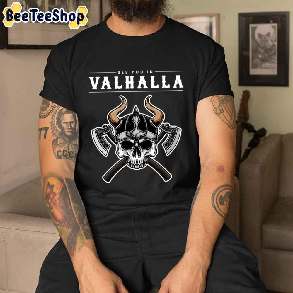 See You In Vikings Nordic Valhalla Game Unisex T-Shirt