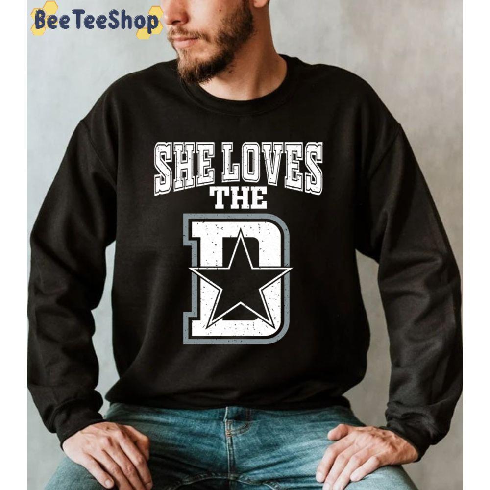 She Loves The Dallas Cowboys Football Unisex Sweatshirt