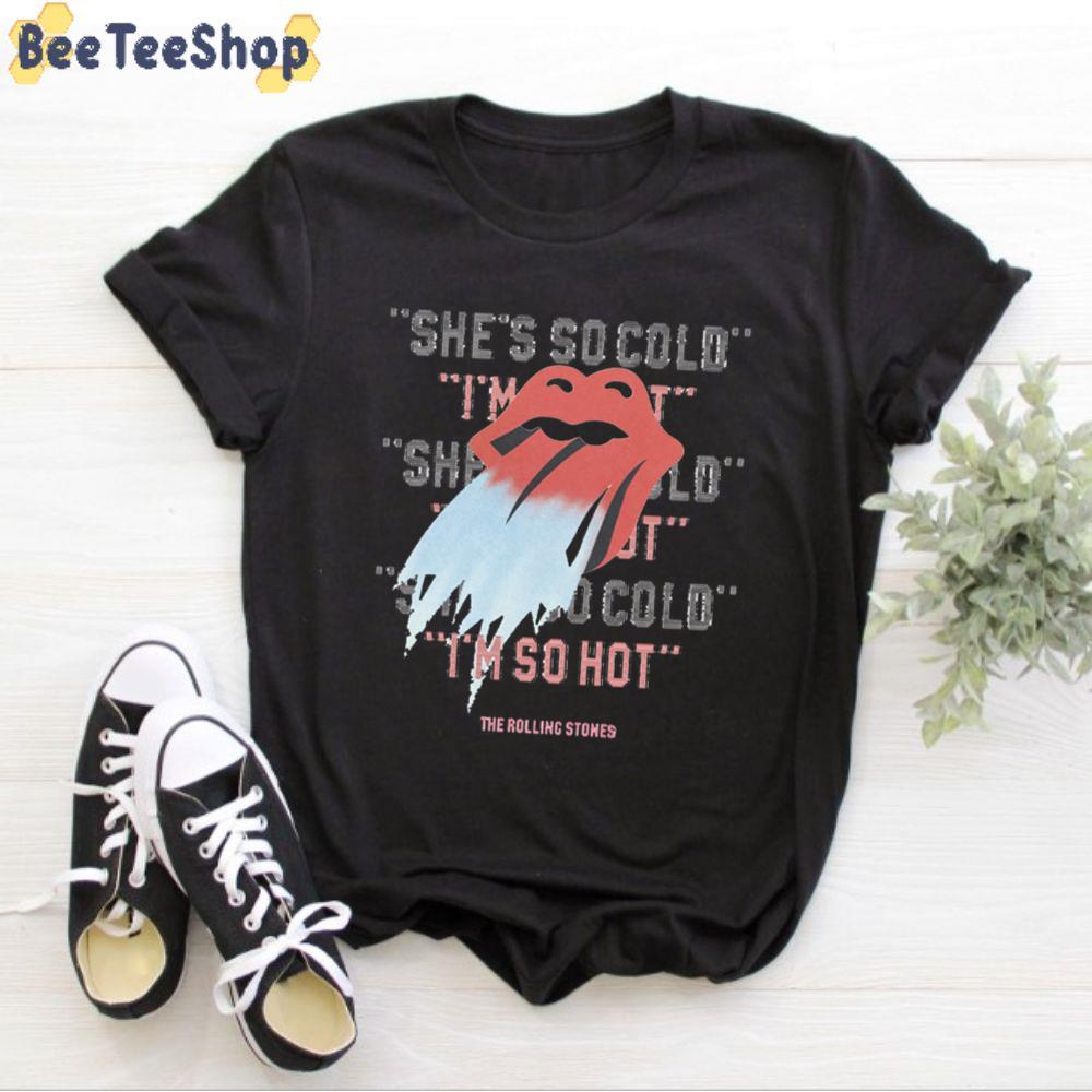 She's So Cold I'm So Hot The Rolling Stone Rock And Roll Unisex T-Shirt ...