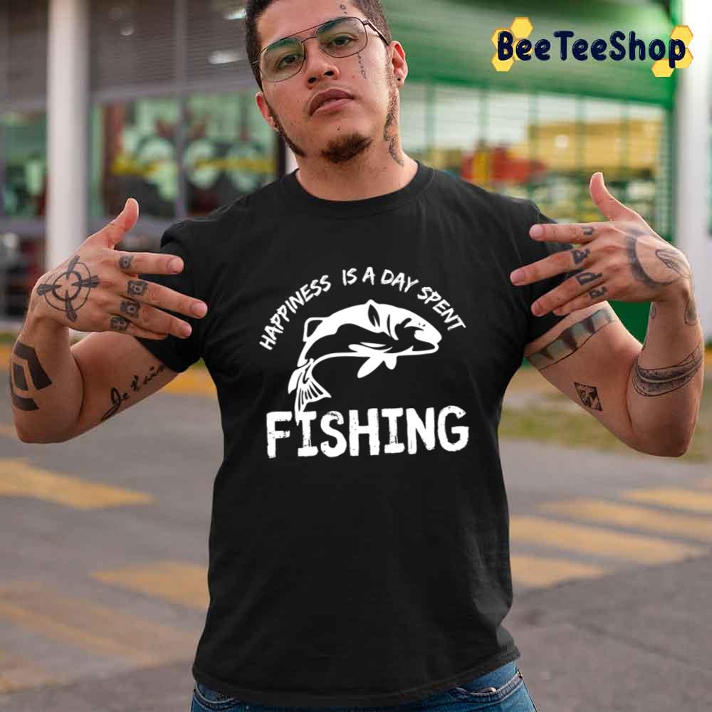 Simple Design Happiness Is A Day Spent Fishing Unisex T-Shirt