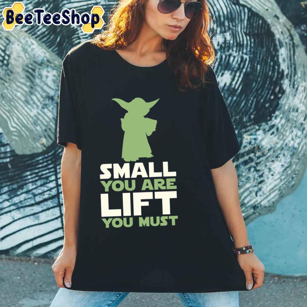 Small You Are Lift You Must Yoda Baby Unisex T-Shirt