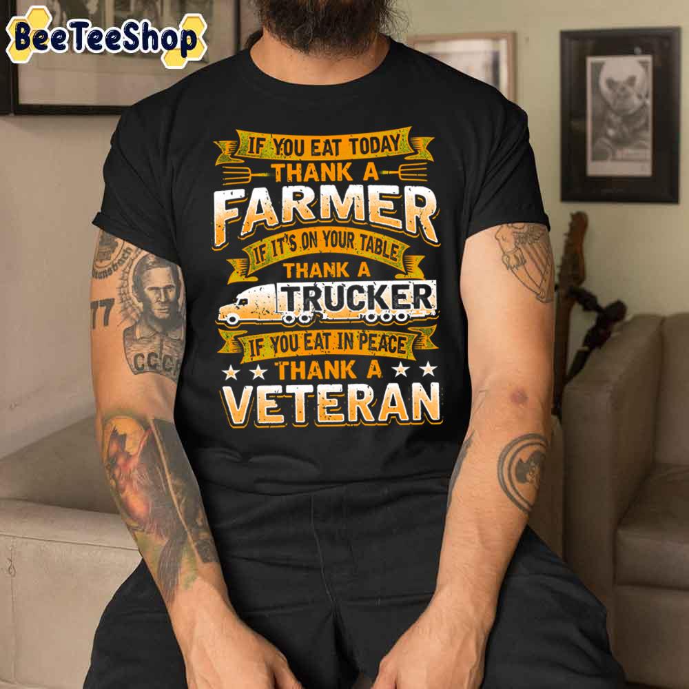 Thank A Farmer Thank A Trucker Thank A Veteran Apparel And Accessories Unisex T-Shirt