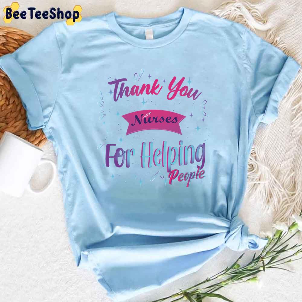 Thank You Nurses For Helping People Unisex T-Shirt