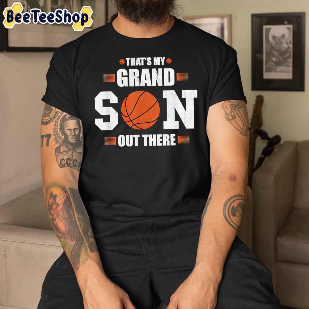 That's My Grandson Out There Basketball Unisex T-Shirt