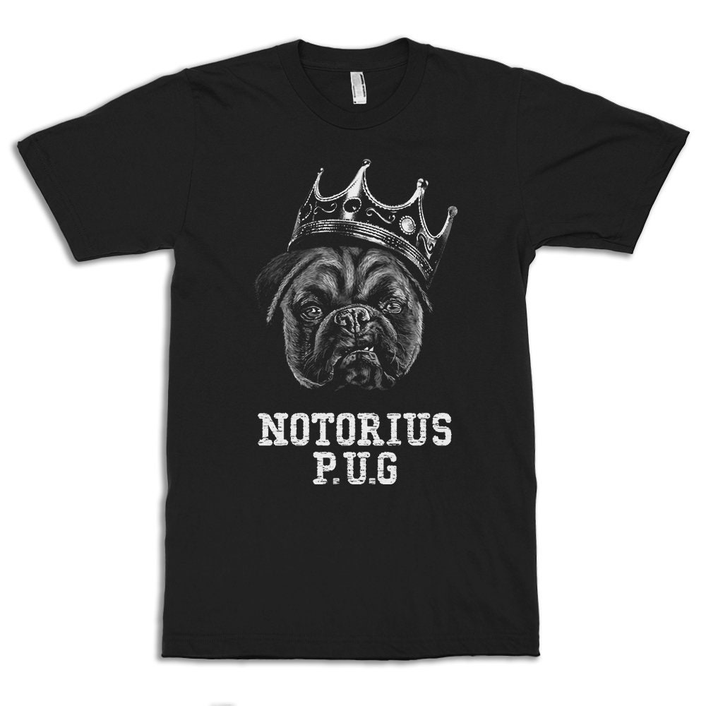 The Notorious Pug Funny T-Shirt