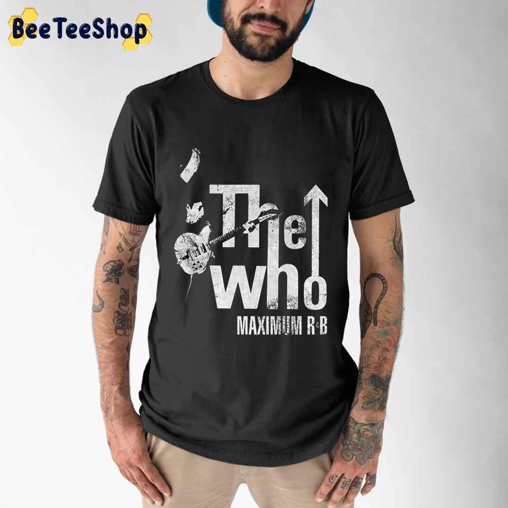 The Who Maximum R And B Pete Townshend Rock Unisex T-Shirt