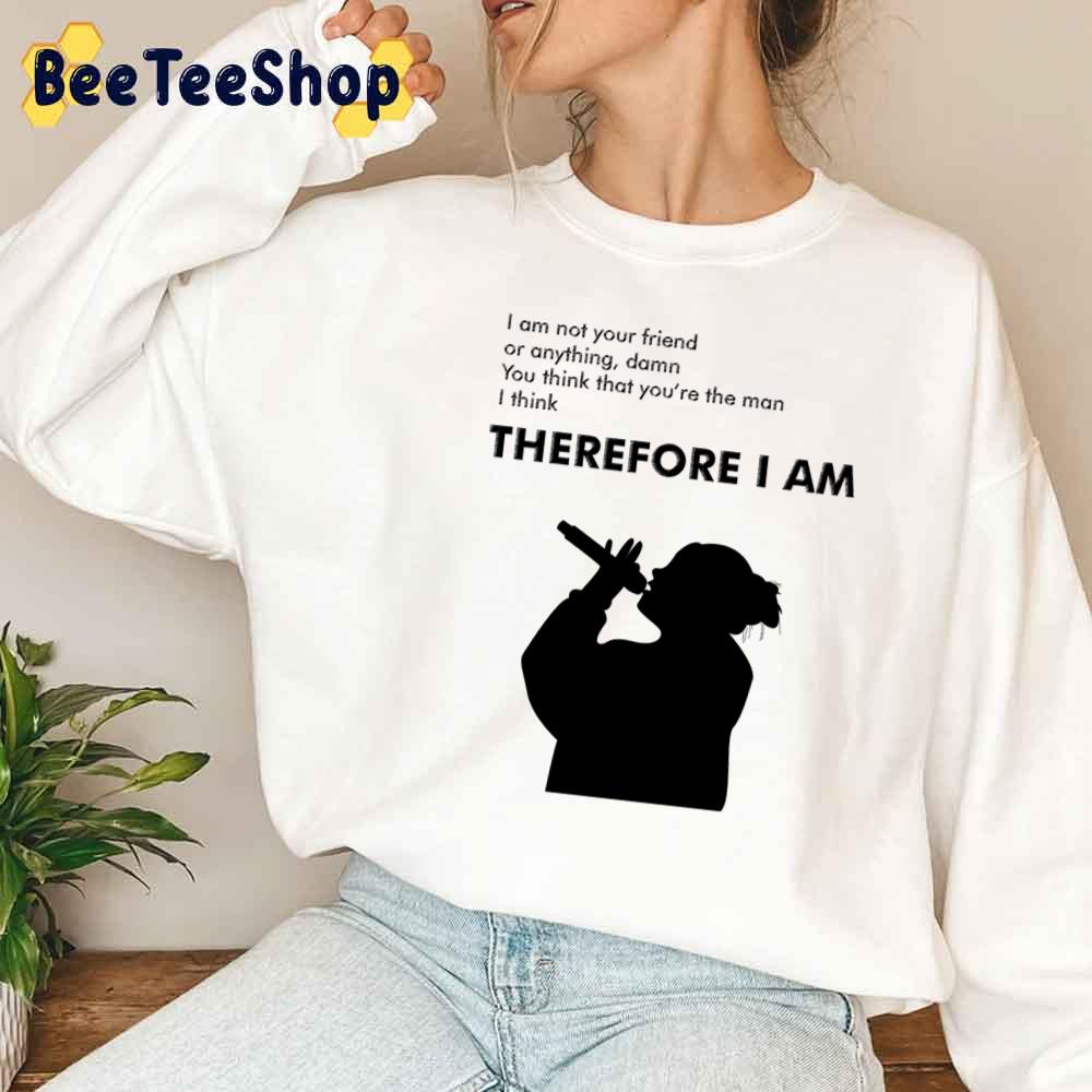 Therefore I Am Billie Eilish Unisex Sweatshirt