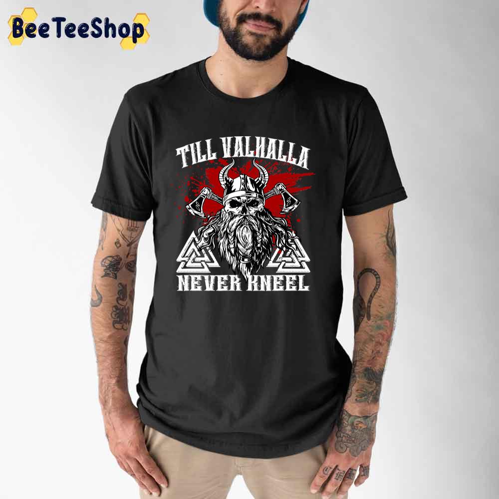 Till Valhalla Never Kneel Vikings Skull Unisex T-Shirt - Beeteeshop