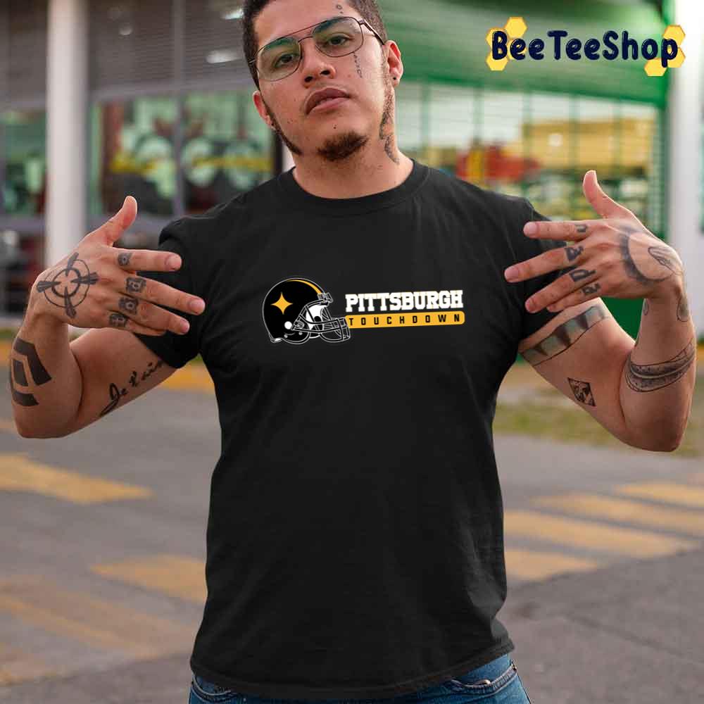 Touchdown Pittsburgh Steelers Football Unisex T-Shirt