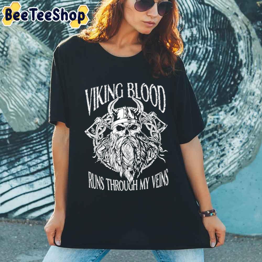 Viking Blood Runs Through My Veins Skull Axes Nordic Norse Unisex T-Shirt