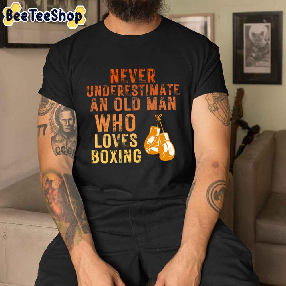 Vintage Design Never Understime An Old Man Who Loves Boxing Unisex T-Shirt