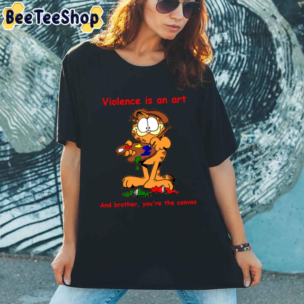 Violence Is An Art Artsy Garf Unisex T-Shirt