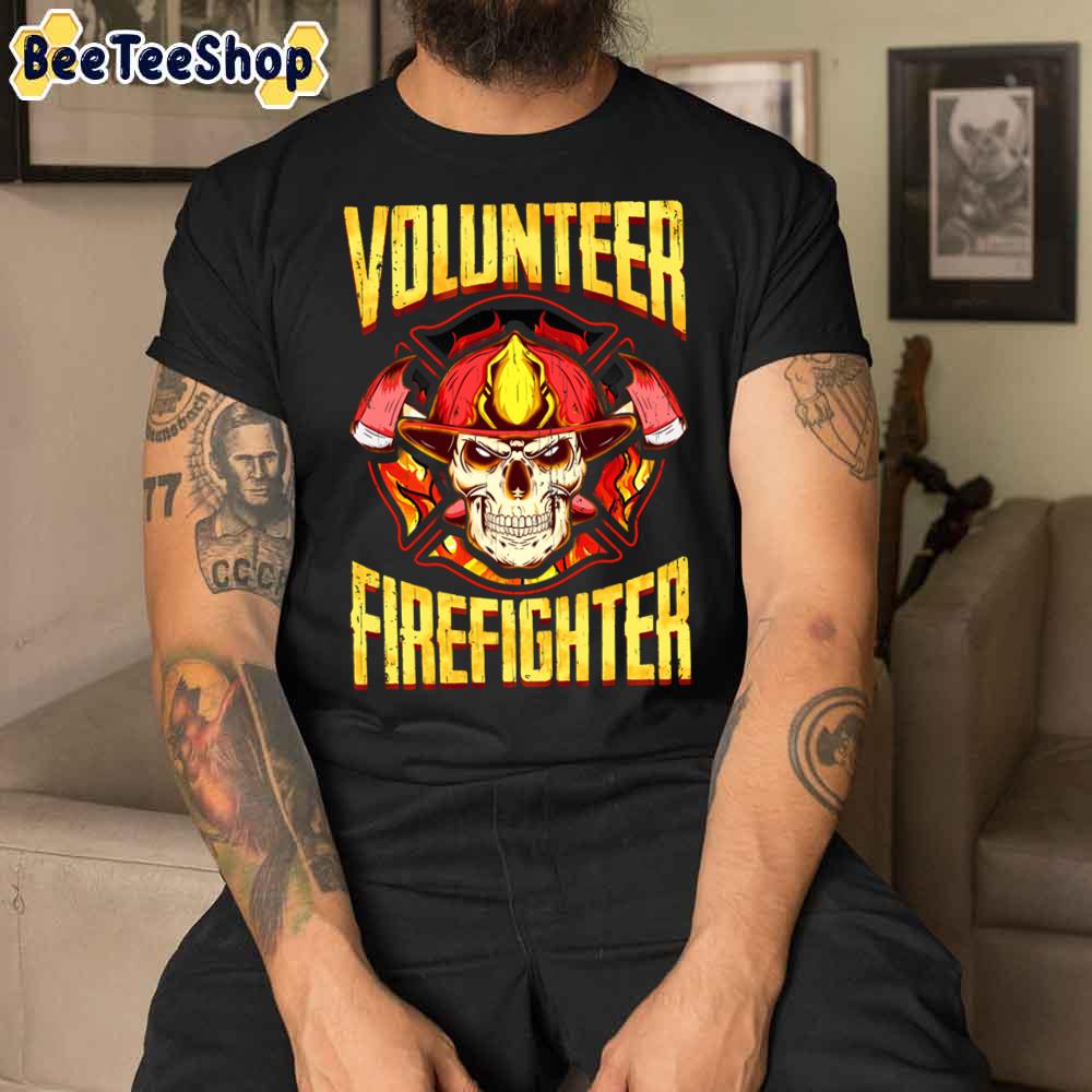 Volunteer Firefighter Skull Cool Passionate Fireman Unisex T-Shirt