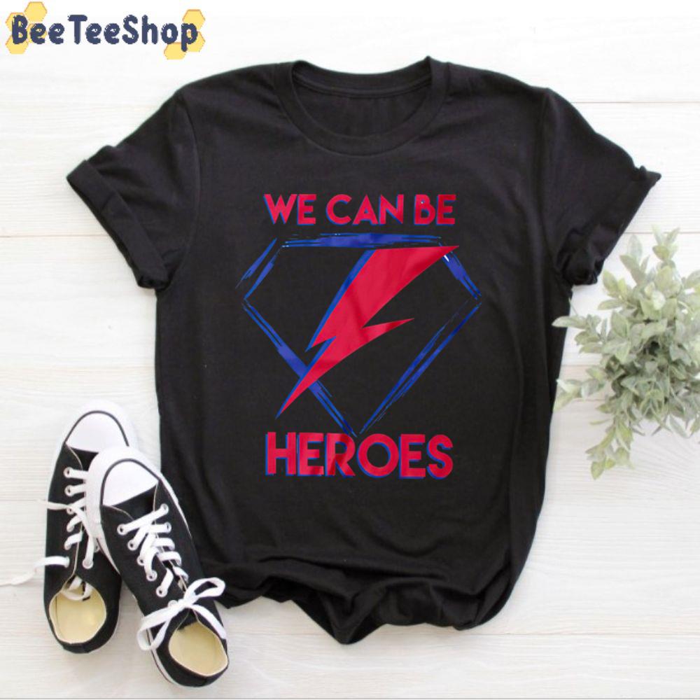 We Can Be Heros David Bowie Style Unisex T-Shirt